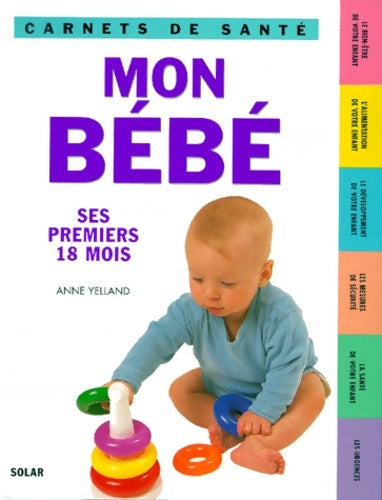 Livrenpoche : Mon bébé : Ses premiers 18 mois - Anne Yelland - Livre