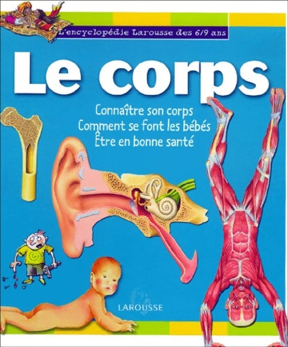 Livrenpoche : Le corps : Connaître son corps comment se font les bébés être en bonne santé - Dr Pascale Borensztein - Livre
