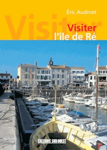 Livrenpoche : Visiter ile de re - Audinet Eric - Livre