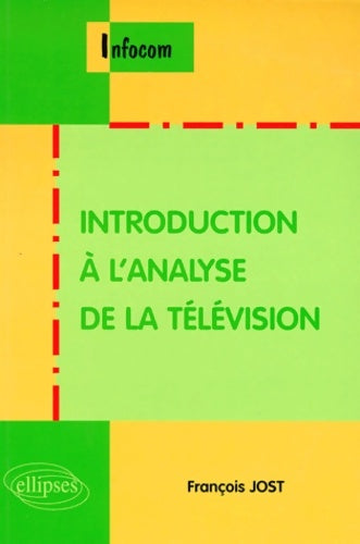 Livrenpoche : Introduction à l'analyse de la télévision - François Jost - Livre