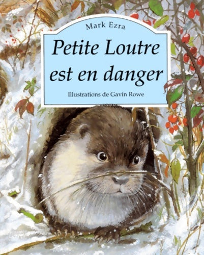 Livrenpoche : Petite loutre est en danger - Mark Ezra - Livre