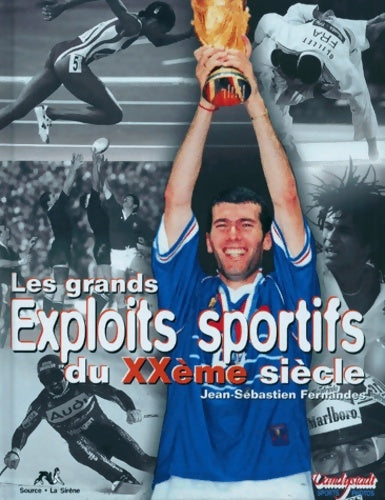 Livrenpoche : Grands exploits sportifs du 20e siècle - Jean-Sébastien Fernandes - Livre