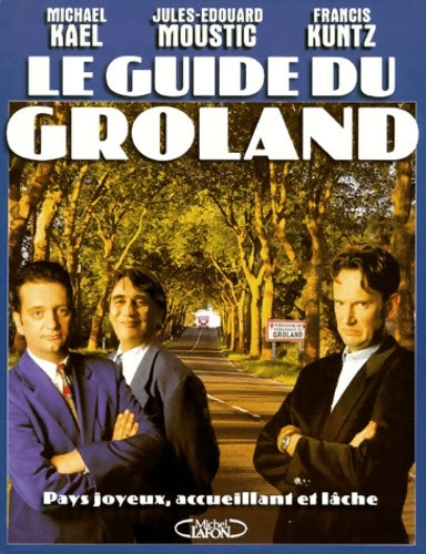 Livrenpoche : Le guide du groland : Pays joyeux accueillant et lâche - Jules-Edouard Moustic - Livre