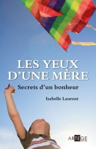 Livrenpoche : Les yeux d'une mère. Secrets du bonheur - Isabelle Laurent - Livre