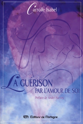 Livrenpoche : La guérison par l'amour de soi - Carrolle Isabel - Livre