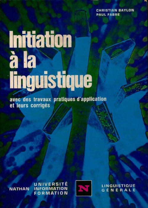 Livrenpoche : Initiation à la linguistique : Avec des travaux pratiques d'application et leurs corrigés - Collectif - Livre