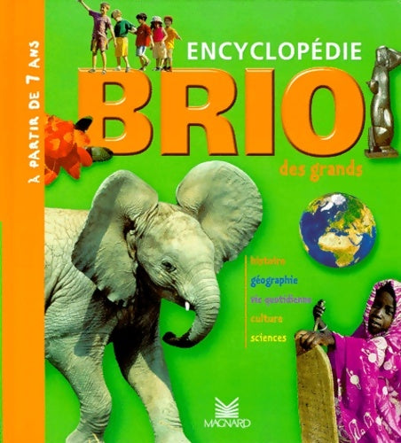 Livrenpoche : Brio : Encyclopédie des grands : histoire - géographie - vie quotidienne - culture - sciences - Gaillard - Livre