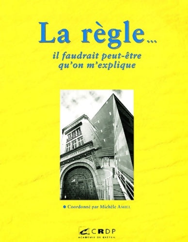 Livrenpoche : La règle... Il faudrait peut-être qu'on m'explique - Michèle Amiel - Livre
