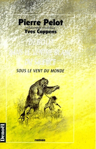 Livrenpoche : Debout dans le ventre blanc du silence - Yves Coppens - Livre