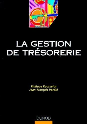 Livrenpoche : La gestion de trésorerie - Philippe Rousselot - Livre