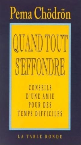 Quand tout s'effondre : Conseils d'une amie pour des temps difficiles - Pema Chödrön - Livre
