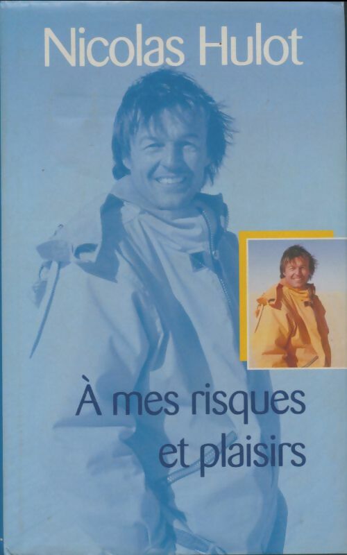 Livrenpoche : A mes risques et plaisirs - Nicolas Hulot - Livre
