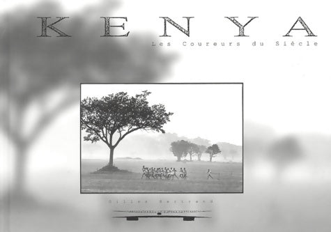 Livrenpoche : Kenya : Les coureurs du siècle - Gilles Bertrand - Livre