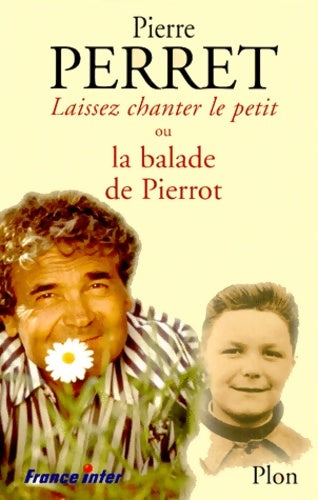 Livrenpoche : Laissez chanter le petit ! ou la balade de pierrot - Pierre Perret - Livre