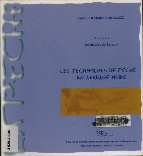 Livrenpoche : Les techniques de pêche en Afrique noire - Pierre Edoumba-Bokandzo - Livre