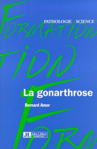 Livrenpoche : La gonarthrose - Bernard Amor - Livre