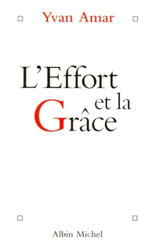 Livrenpoche : L'effort et la grâce - Yvan Amar - Livre