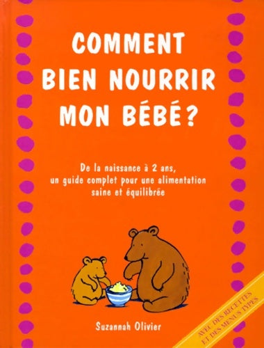 Comment bien nourrir mon bébé ? - Suzannah Olivier - Livre