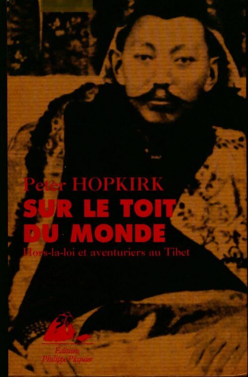 Livrenpoche : Sur le toit du monde : Hors-la-loi et aventuriers - Peter Hopkirk - Livre