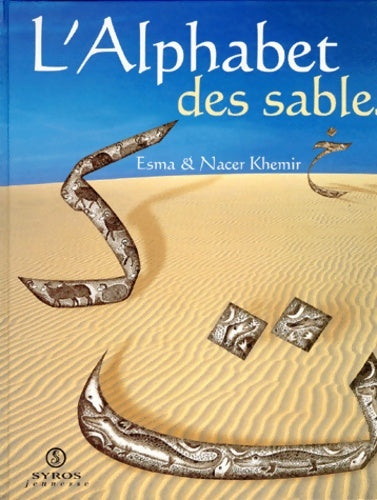 Livrenpoche : L'alphabet des sables : De l'alphabet arabe comme alphabet des sables - Nacer Khemir - Livre