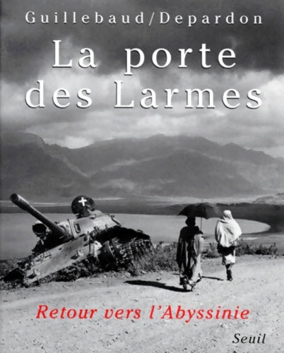 Livrenpoche : La porte des larmes : Retour vers l'abyssinie - Raymond Depardon - Livre