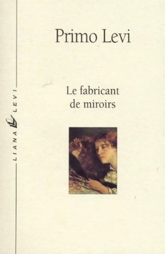 Livrenpoche : Le fabricant de miroirs : Contes et réflexions - Primo Levi - Livre