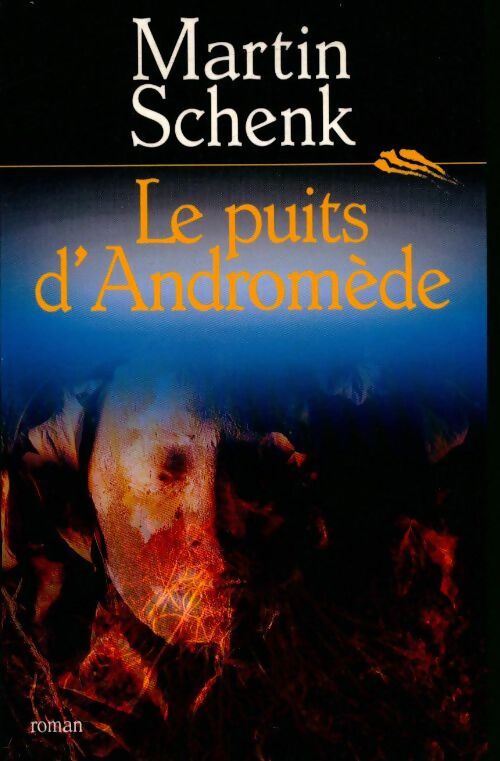 Livrenpoche : Le puits d'Andromède - Martin Schenk - Livre