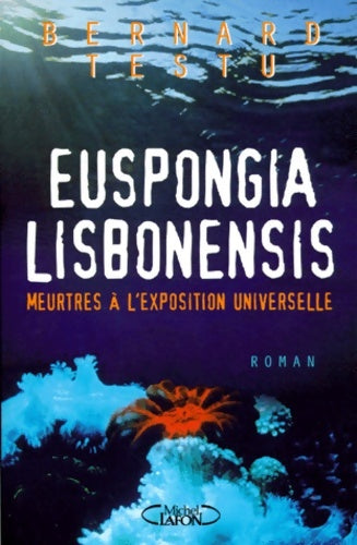 Livrenpoche : Euspongia lisbonensis. Meurtres à l'exposition universelle - Bernard Testu - Livre