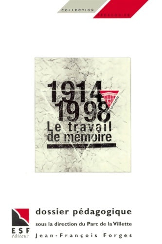 Livrenpoche : 1914-1998 le travail de mémoire - Jean-François Forges - Livre