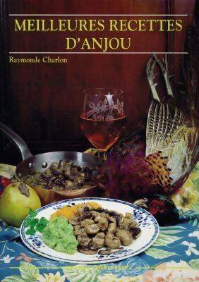 Livrenpoche : Meilleures recettes d'anjou - Raymonde Charlon - Livre