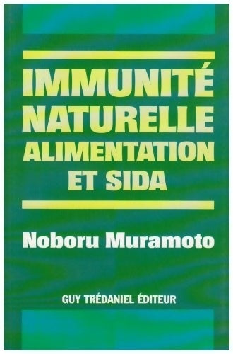 Livrenpoche : Immunité naturelle : Alimentation et sida - Noboru Muramoto - Livre