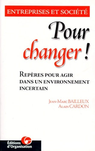 Livrenpoche : Pour changer ! repères pour agir dans un environnement incertain - Jean-Marc Bailleux - Livre