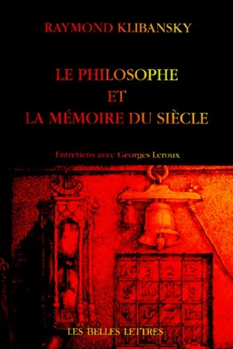 Livrenpoche : Le philosophe et la mémoire du siècle : Entretiens avec Georges leroux - Raymond Klibansky - Livre