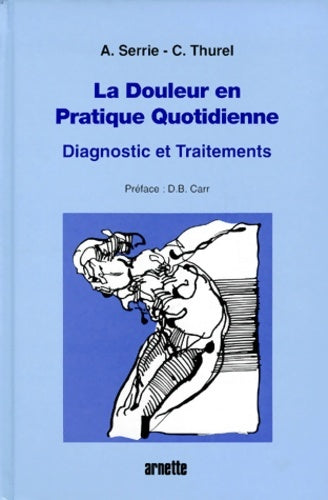 Livrenpoche : La douleur en pratique quotidienne - Claude Thurel - Livre