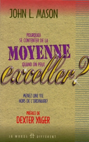 Livrenpoche : Pourquoi se contenter de la moyenne quand on peut exceller ? - John-l Mason - Livre