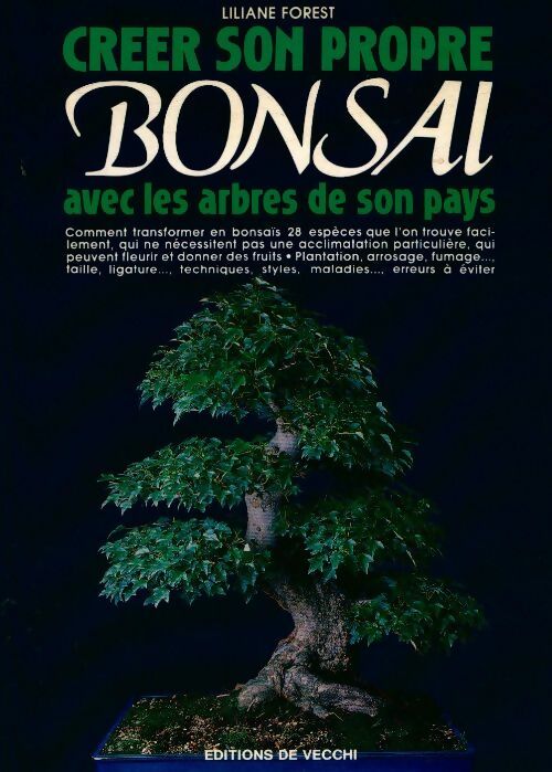 Livrenpoche : Créer son propre bonsaï avec les arbres de son pays - Liliane Forest - Livre