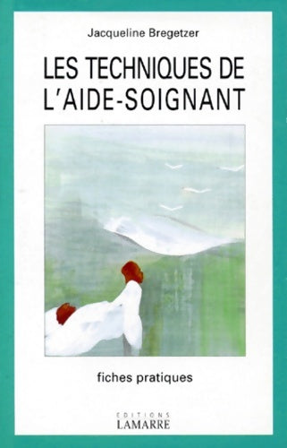 Livrenpoche : Techniques de l'aide soignante fiches pratiques - Editions Lamarre - Livre