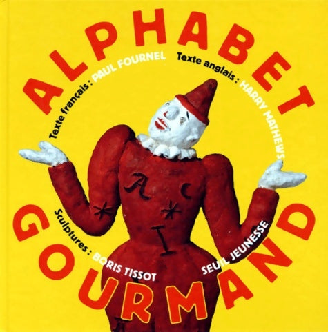 Livrenpoche : Alphabet gourmand (édition bilingue français/anglais) - Paul Fournel - Livre