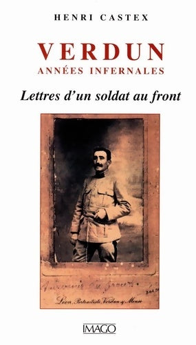 Livrenpoche : Verdun années infernales : Lettres d'un soldat au front - Henri Castex - Livre
