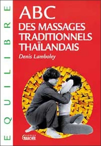 Livrenpoche : Abc des massages tradit. Thaïlandais - Denis Lamboley - Livre