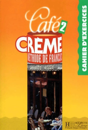 Livrenpoche : Café crème 2 - cahier d'exercices : Café crème 2 - cahier d'exercices - Sandra Trevisi - Livre