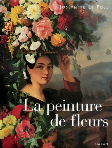La peinture de fleurs - Joséphine Le Foll - Livre
