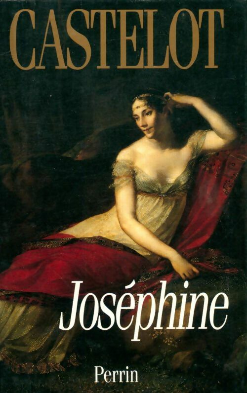 Livrenpoche : Joséphine - André Castelot - Livre