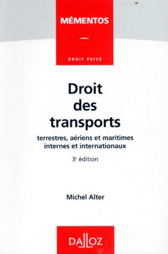 Livrenpoche : Droit des transports : Terrestres aériens et maritimes internes et internationaux - Michel Alter - Livre