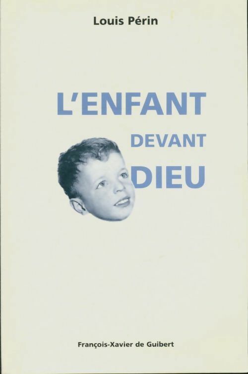 Livrenpoche : L'enfant devant dieu - Louis Périn - Livre