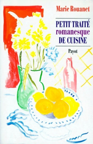 Livrenpoche : Petit traité romanesque de cuisine - Marie Rouanet - Livre