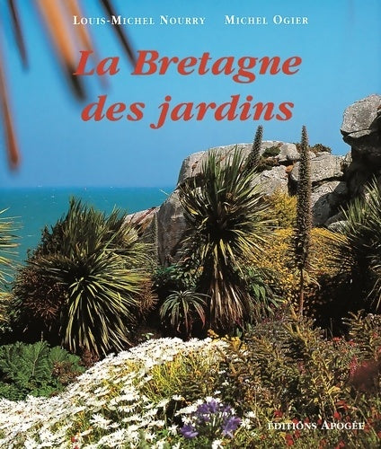 Livrenpoche : La Bretagne des jardins - Louis-michel Nourry - Livre