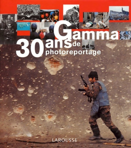 Livrenpoche : Gamma 30 ans de photoreportage - Geneviève Schurer - Livre