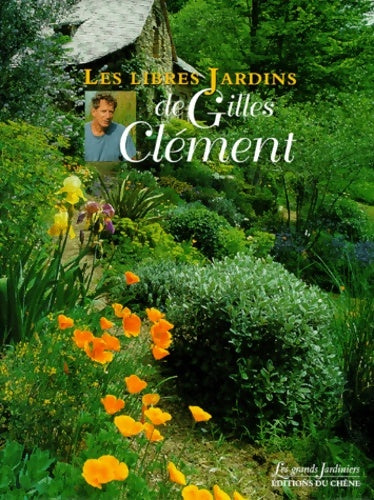 Livrenpoche : Les libres jardins de gilles clément - Gilles Clément - Livre