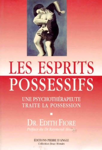 Livrenpoche : Les esprits possessifs - Edith Fiore - Livre